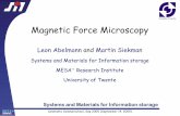 Univ ersity of T wen te Magnetic Force Microscopymagnetism.eu/esm/2005-constanta/slides/abelmann-slides.pdf · Magnetic Force Microscopy Leon Abelmann and Martin Siekman Systems and