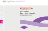 A2 Key for Schools · A2 Key for Schools gives detailed, meaningful results. All candidates receive a Statement of Results. Candidates whose performance ranges between CEFR Levels