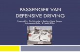 PASSENGER VAN DEFENSIVE DRIVING · Important Information on the Use of University Vehicles All occupants must wear seat belts. It is the drivers responsibility to make sure all passengers