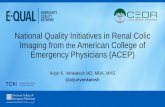 National Quality Initiatives in Renal Colic Imaging from ...•American College of Emergency Physicians The project described was supported by Funding Opportunity Number CMS-1L1-15-002