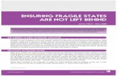 ENSURING FRAGILE STATES ARE NOT LEFT BEHIND · 2017-10-13 · ENSURING FRAGILE STATES ARE NOT LEFT BEHIND In post-conflict countries, development efforts should commence, whenever