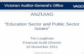 Victorian Auditor-General’s Office · Tim Loughnan . Financial Audit Director . 10 November 2011 . Auditing in the Public Interest 2 Overview ... • Engaging internal audit to