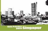 Guía Práctica Singapur para · Principales Estudios, Herramientas e Investigaciones ... No se requiere Certificado de Origen para la importación de cualquier mercancía cuyo valor