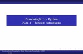 Computação 1 - Python Aula 1 - Teórica: Introdução bfgoldstein/python/compI/slides/aula1_  · PDF file Por que Python ? Simples o suﬁciente para um curso introduto´rio Muitos