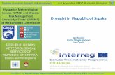 Knowledge Center (DRMKC) Drought in Republic of Srpska of ......rhmz@teol.net Republic Hydro Meteorological Sevices Of Republic of Srpska, B & H Training course on drought risk assessment