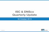 ISC & DNSco Quarterly Update · Presentation – 45 minutes! All attendees are on mute! Q&A at the end of this webinar – 10 minutes – Use WebEx chat window to submit questions