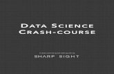 DATA SCIENCE CRASH COURSE - SHARP SIGHT LABS · Data visualization is the best skill area to start with for a couple of reasons. First, it's easy to get started. It's easy to ﬁnd