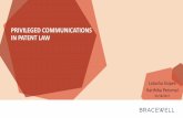 PRIVILEGED COMMUNICATIONS IN PATENT LAW · 4 CHOICE OF LAW - A/C PRIVILEGE •Apply the law of the circuit in which a district court sits with respect to nonpatent issues •Apply