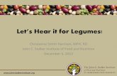 Let’s Hear it for Legumes! - School Nutrition 8)/2... Let’s Hear it for Legumes! Christanne Smith Harrison, MPH, RD ... beans and peas are actually dry beans and peas that have