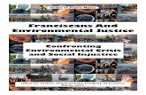 Franciscans And Environmental Justice · 2016-03-06 · Franciscans And Environmental Justice Confronting Environmental Crisis and Social Injustice Order of Friars Minor Office for