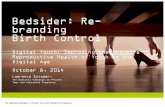 Bedsider: Re-branding Birth Control · Bedsider: Re-branding Birth Control Digital Youth: Improving the Sexual & Reproductive Health of Youth in the ... Fail. The National Campaign