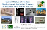 Current Status of Nuclear Medicine and Radiation Therapy ... · centre established at Karachi (Sindh) in 1960 in JPMC, Karachi in two room barracks • Second at Lahore (Punjab) in