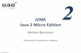 J2ME Java 2 Micro Edition - univ-brest.frpagesperso.univ-brest.fr/~bounceur/cours_pdf/java/j2me/2... · 2012-11-21 · •objet Command –équivaut au bouton ou menu item dans une