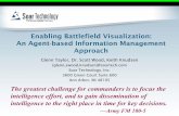 Enabling Battlefield Visualization: An Agent-based ... · Enabling Battlefield Visualization: An Agent-based Information Management Approach Glenn Taylor, Dr. Scott Wood, Keith Knudsen