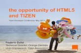 the opportunity of HTML5 and TIZENcdn.download.tizen.org/misc/media/conference2013/slides/... · 2013-06-06 · the opportunity of HTML5 and TIZEN Frederic Dufal Technical Director,