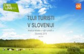 TUJI TURISTI V SLOVENIJI - I feel Slovenia · 1 tuji turisti v sloveniji analiza ankete o tujih turistih v sloveniji 2015 julij 2016. 2 profil tujega turista avstrijski turisti hrvaŠki