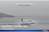 SpareBank 1 SR-Bank ASA · 2020-02-02 · This presentation does not imply that SpareBank 1 SR-Bank has undertaken to revise these forward-looking statements, beyond what is required