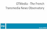 OTMedia - The French Transmedia News Observatory · Wikipedia and the French News OTMedia - The French Transmedia News Observatory 23 Quick and dirty plagiarism study • 2013 news