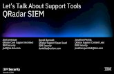 Lt’s Talk Aout Support Tools QRadar SIEM · •mod_log4j.pl •WinCollectHealthCheck.sh •collectGvStats.sh •cliniq (and DrQ) •recon All standard support tools are available