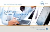 Dell Wyse D class cloud clients.provide seamless connectivity to Windows Server 2008 R2 and virtual desktop infrastructure scenarios. The Dell Wyse-enhanced Windows Embedded Standard