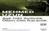 Mehmed Uzun (1953-2007) - İthaki Yayınları...Aşk Gibi Aydınlık Ölüm Gibi Karanlık Mehmed Uzun Orijinal Adı Ronî Mîna Evînê Tarî Mîna Mirinê İt ha ki aY yın la rı