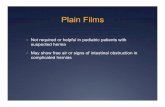 Plain Films - New York Universityedinfo.med.nyu.edu/wise-md/assets/pedshernia/html/PHi-Imaging_Studies.pdf · Plain Films Not required ... Pediatric Surgery. Lippincott, Williams