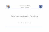 University of Dublin Trinity College Introduction to Ontology... · Topic Association Occurences XML Topic Maps (XTM) ... jerry tom [Carole Goble, Nigel Shadbolt, Ontologies and the