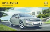 OPEL ASTRA Používateľská príručka · partnera Opel. Všetci servisní partneri Opel ponúkajú prvotriedny servis za prijateľné ceny. Skúsení mechanici vyškolení firmou