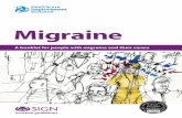 Migraine · 2019-11-15 · People with chronic migraine may not have migraine only. Usually they have a mixture of milder background headache and migraine. Episodic migraine is when