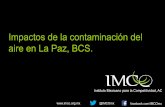 Impactos de la contaminación del aire en La Paz, BCS....Impacto de la calidad del aire de La Paz De acuerdo al estudio mundial de contaminación (PM 2.5 y Ozono) basado en imágenes
