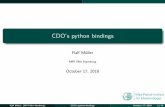 CDO's python bindingsfür Meteorologie CDO’spythonbindings RalfMüller MPI Met Hamburg October17,2018 Ralf Müller (MPI Met Hamburg) CDO’s python bindings October 17, 20181/14.