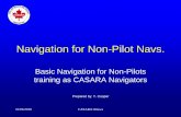 Navigation for Non-Pilot Navs.my.tbaytel.net/noasara/docs/nav101.pdf · Cessna 172. 22/06/2010 CASARA Ottawa PA-24. 22/06/2010 CASARA Ottawa Meteorology ... • Compass correction