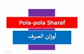 Pola-pola Sharaf - WordPress.com...• Pola pertama adalah fa’ala( لع ف). Perhatikan bahwa setiap huruf mengandung fokal ^a (a-a-a), yang timbul dari harakat fathah. • Berdasar