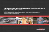 A Guide to Fare Payments-as-a-Service for Public Transit Guide to Fare Payments-as... · 2019-09-13 · innovations for agencies by enabling account-based ticketing using mobile phones,