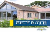SELF BUILD - Secured by design...Form should you wish to apply for one of our coveted certificates. 1.7 Secured by Design Self Build is intended to be used by individuals creating