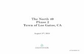 The North 40 Phase 2 Town of Los Gatos, CA · The North 40 Phase 2 Town of Los Gatos, CA August 2 nd, 2018 ATTACHMENT 39. 2 North 40 Phase 1 Update – Los Gatos, CA . 3 Phase 2 Community