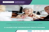DEMENTIA CARE IN PRIMARY CAREdementiapathways.ie/_filecache/d74/b0c/627-pct-guide-for-workshop-faciliatators.pdf10 | DEMENTIA CARE IN PRIMARY CARE DEMENTIA IN PRIMARY CARE: AN INTERPROFESSIONAL