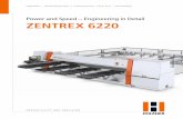 Power and Speed – Engineering in Detail ZENTREX 6220...Power and Speed – Engineering in Detail ZENTREX 6220 PRODUCTIVITY AND PRECISION. Perfecting of wood and ... construction