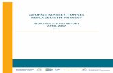 GEORGE MASSEY TUNNEL REPLACEMENT PROJECT · 2017-08-02 · GEORGE MASSEY TUNNEL REPLACEMENT PROJECT Monthly Status Report – April 2017 5 1. INTRODUCTION Project Overview The George