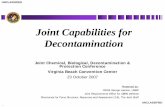 Joint Capabilities for Decontamination...of every chemical and biological warfare agent and toxic industrial chemical, • in every conceivable environmental condition, • without