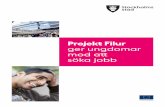Projekt Filur ger ungdomar mod att söka jobb Filur... · 2014-02-12 · från bidrag till jobb. Inom Jobbtorg Stockholm identifierades tidigt ett behov av metodutveck-ling för att