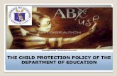 THE CHILD PROTECTION POLICY OF THE …...child abuse, exploitation, violence, discrimination, bullying and other forms of abuse. OVERVIEW & HIGHLIGHTS OF THE POLICY 1. Goal: effective
