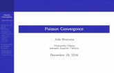 Poisson Convergence - ULisboa · Poisson Convergence Jo~ao Brazuna Weak Law of Small Numbers Basic Limit Theorem - A Simple Approach Basic Limit Theorem - A Formal Approach Examples