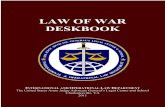 Law of War Deskbook, 2011 - The Library of Congress...LAW OF WAR DESKBOOK I NTERNATIONAL AND O PERATIONAL L AW D EPARTMENT The United States Army Judge Advocate General’s Legal Center