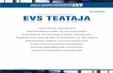 Teataja 07 2011 - EVS · 2 HARMONEERITUD STANDARDID Toote nõuetele vastavuse seaduse kohaselt avaldab Eesti Standardikeskus oma veebilehel ja ametlikus väljaandes teavet harmoneeritud