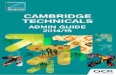 TECHNICALS CAMBRIDGE TECHNICALS - OCR · OCR Admin Guide: Cambridge Technicals 2014/5 (v1.1) 1 1 Introduction This Admin Guide is designed to assist exams officers and teachers with