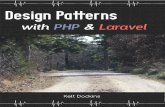 Design Patterns with PHP and Laravelsamples.leanpub.com/larasign-sample.pdf · Whoisthisbookfor Anyone with a sawbuck can be the proud owner of this book. That’s the only requirement.Butitwillhelpalotifyoualreadyknowatleastalittlebitaboutphp