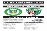 Spravodaj VT futbal 07 - MFK Vranov nad Topľou · rade MFK Vranov želám, aby naplnila všetky vytýčené ciele a predstavy, ktoré si stanovila v tejto sezóne a vám divákom