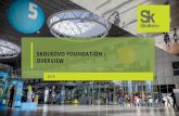 SKOLKOVO FOUNDATION : OVERVIEW · #1 investment banking for technology companies in Russia 60% of VC deals in Russia involve residents of Skolkovo Foundation 25 experienced investment