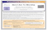 Here I Am To Worship 1675The To contact us: Email feedback@ praisecharts.com or call (800) 695-6293 Here I Am To Worship Words & music by Tim Hughes Arranged by Dan Galbraith & David